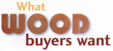 What WOOD buyers want
